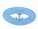 Light Blue Whitewashed Cast Iron Ship Happens with Anchor Sign 8""